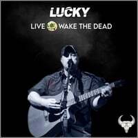 Lucky: Live @ Wake the Dead (Live)