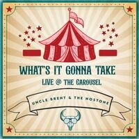 What's It Gonna Take: Live @ the Carousel